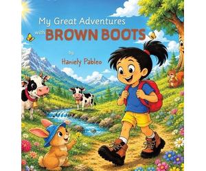 Haniely Pableo My Great Adventures with Brown Boots (Copertina rigida)