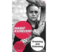 Hanif Kureishi Dreaming and Scheming (Tascabile)