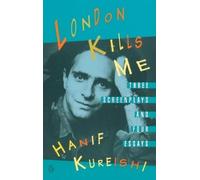 Hanif Kureishi London Kills Me (Tascabile)