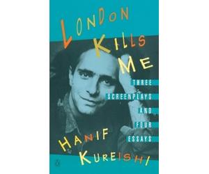 Hanif Kureishi London Kills Me (Tascabile)