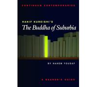 Hanif Kureishi's The Buddha of Suburbia: A Reader's Guide