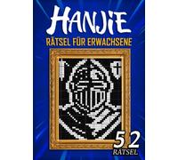 Hanjie Rätsel für Erwachsene Band II: Nonogramm Picross Griddlers Rätselbuch | 52 japanische Kreuzworträtsel
