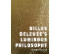 Hanjo Berressem Gilles Deleuze's Luminous Philosophy (Tascabile)