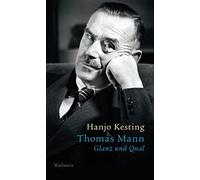 Hanjo Kesting Thomas Mann: Glanz und Qual (Copertina rigida)