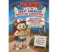 Hank at the Great American Wrestling Convention: Hustle and Harmony Prints Color and Activity Book