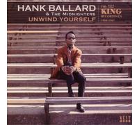 Hank Ballard & The Midnighter Unwind Yourself: The King Recordings 1964-196 (CD)