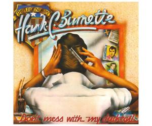 Hank C Burnette - Don't Mess with My Ducktail [Import]