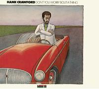 Hank Crawford Don't You Worry 'Bout A Thing (CD)