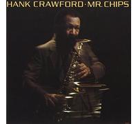 Hank Crawford - HANK CRAWFORD_/ MR. CHIPS by Hank Crawford (1990-01-01)