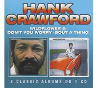 Hank Crawford - Wildflower / Don'T You Worry Bout A Thing