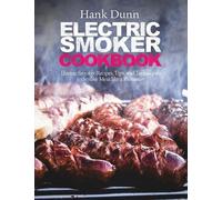 Hank Dunn Electric Smoker Cookbook (Copertina rigida)