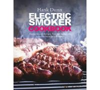 Hank Dunn Electric Smoker Cookbook (Tascabile)