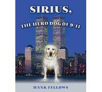 Hank Fellows Sirius, the hero dog of 9/11 (Tascabile)