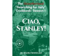 Hank Finnegan Ciao, Stanley The Unauthorized Searching for Italy Co (Tascabile)