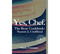 Hank Finnegan Yes, Chef.: The Bear Cookbook: Season 2 (Unofficial) ( (Tascabile)