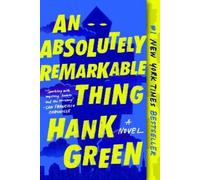 Hank Green An Absolutely Remarkable Thing (Tascabile) Carls