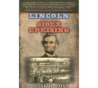 Hank H. Cox Lincoln and the Sioux Uprising of 1862 (Tascabile)