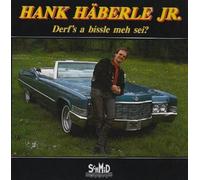 Hank Häberle Jr. - Derfs a Bissle Meh Sei