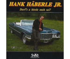 Hank Häberle Jr. - Derfs a Bissle Meh Sei
