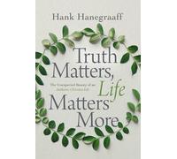Hank Hanegraaff Truth Matters, Life Matters More (Tascabile)
