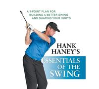 Hank Haney Hank Haney's Essentials of the Swing (Tascabile)