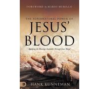 Hank Kunneman Supernatural Power of Jesus' Blood, The (Tascabile)