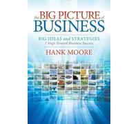 Hank Moore The Big Picture of Business (Tascabile)