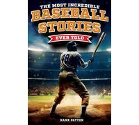 Hank Patton The Most Incredible Baseball Stories Ever Told (Tascabile)