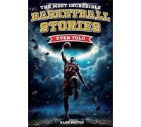 Hank Patton The Most Incredible Basketball Stories Ever Told (Tascabile)