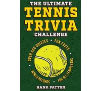 Hank Patton The Ultimate Tennis Trivia Challenge: Over 600 Quiz Ques (Tascabile)