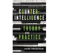 Hank Prunckun Counterintelligence Theory and Practice (Tascabile)