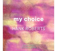 Hank Roberts - My Choice