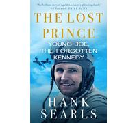 Hank Searls The Lost Prince: Young Joe, the Forgotten Kennedy (Tascabile)