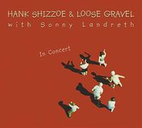 Hank Shizzoe & Loose Gravel - In Concert