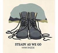 Hank Shizzoe - Steady As We Go