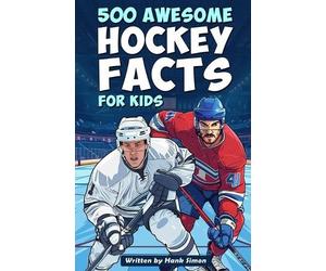 Hank Simon 500 Awesome Hockey Facts for Kids (Tascabile)