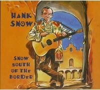 Hank Snow Snow South of the Bord (CD)