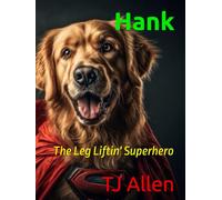 Hank: The Leg Liftin' Superhero