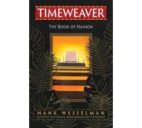 Hank Wesselman Nainoa Kaneohe Timeweaver (Tascabile) Spiritwalker