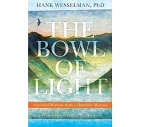 Hank Wesselman The Bowl of Light (Tascabile)
