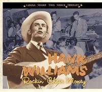 HANK WILLIAMS - GONNA SHAKE THIS SHACK TONIGHT ROCKIN'CHAIR MONEY - CD - K72z