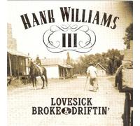 Hank Williams III - Lovesick, Broke & Driftin'