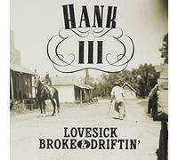 Hank Williams III - Lovesick Broke & Driftin' by Hank Williams III (2002-04-22)