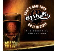Hank Williams, Jr. - That's How They Do It in Dixie: The Essential Collection