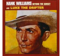 Hank Williams Sr. Hank Williams as Luke the Drifter: Beyond the Sunset (CD)