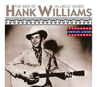 Hank Williams - The King of Hillibilly Music