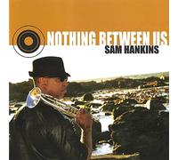 Hankins, Sam - Nothing Between Us