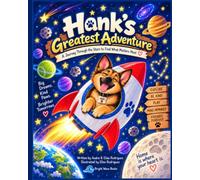 Hank's Greatest Adventure: A Journey Through the Stars to Find What Matters Most