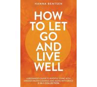 Hanna Bentsen How to Let Go and Live Well (Tascabile) Intentional Living