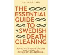 Hanna Bentsen The Essential Guide to Swedish Death Cleaning (Copertina rigida)